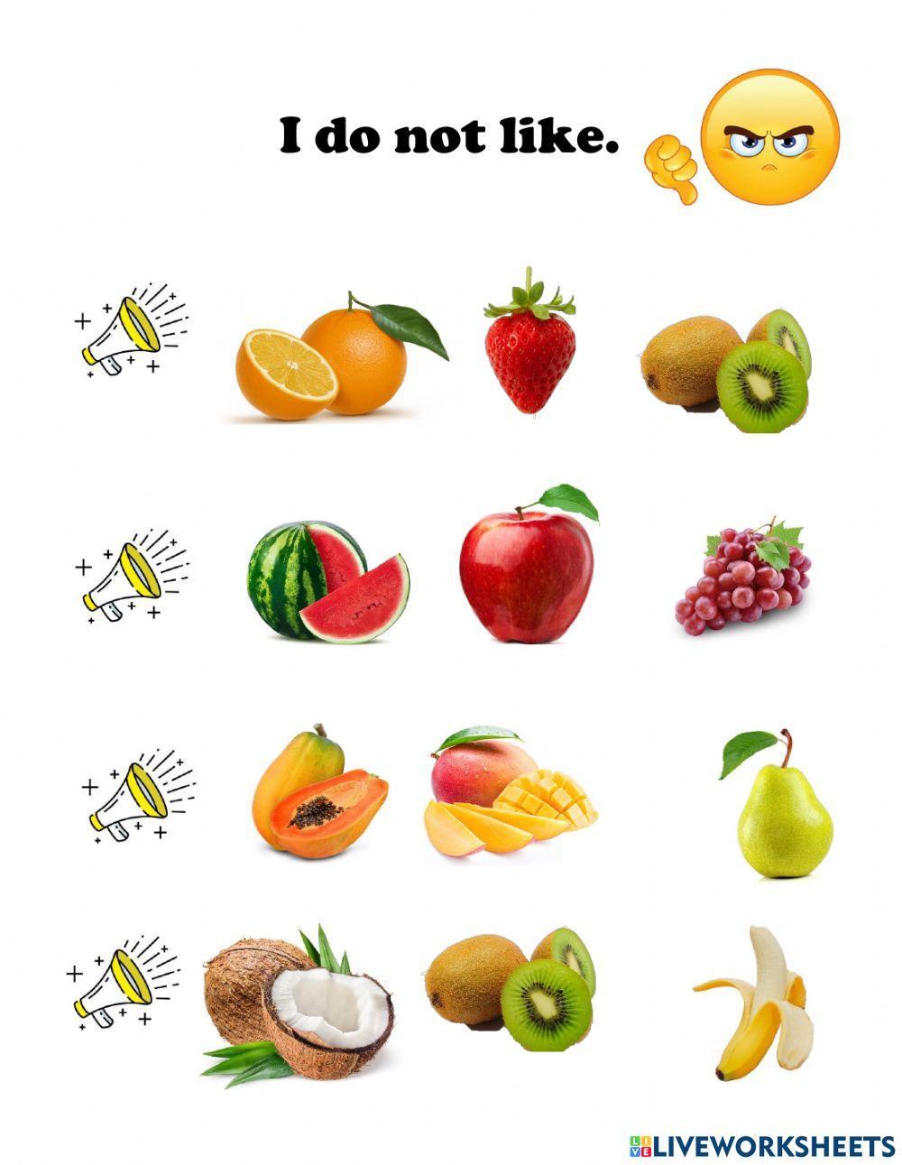 I like and I do not like fruits