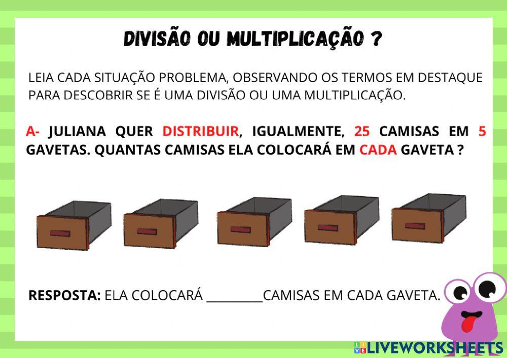 Multiplicação ou divisão