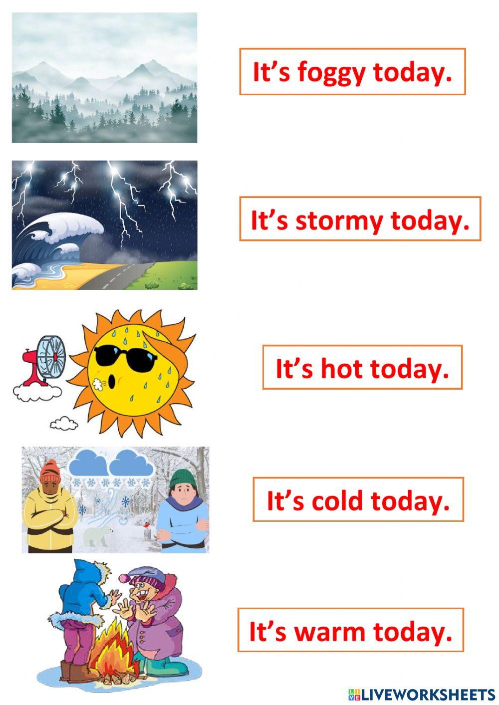 How's the weather - what's the weather like today?