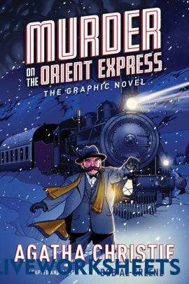 DOWNLOADS Murder on the Orient Express: The Graphic Novel by Agatha